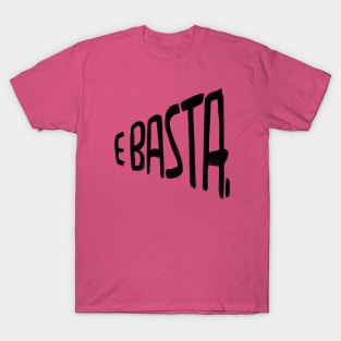 E Basta, Italian T-Shirt